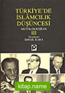 Türkiye’de İslamcılık Düşüncesi IIIMetinler/Kişiler