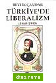 Türkiye’de Liberalizm (1860-1990)