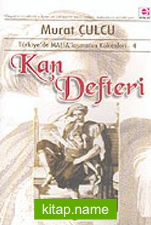 Türkiye’de MAFİA’laşmanın Kökenleri 4 / Kan Defteri