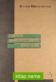 Türkiye’de Merkeziyetçi Zihniyet, Devlet ve Din