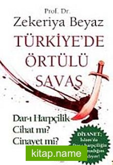 Türkiye’de Örtülü Savaş  Dar-ı Harpçilik Cihat mı? Cinayet mi?