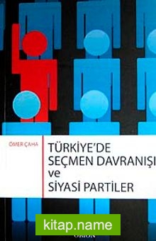 Türkiye’de Seçmen Davranışı ve Siyasi Partiler