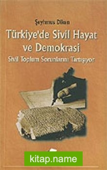 Türkiye’de Sivil Hayat ve Demokrasi/Sivil Toplum Sorunlarını Tartışıyor