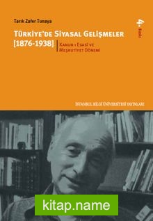 Türkiye’de Siyasal Gelişmeler 1.kitap (1876-1938) Kanun-ı Esasi ve Meşrutiyet Dönemi