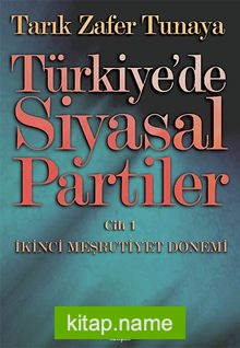 Türkiye’de Siyasal Partiler Cilt 1 / İkinci Meşrutiyet Dönemi