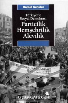 Türkiye’de Sosyal Demokrasi / Particilik, Hemşehrilik, Alevilik