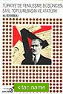 Türkiye’de Yenileşme Düşüncesi, Sivil Toplum, Basın Ve Atatürk
