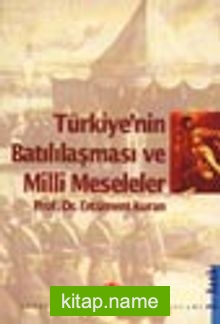 Türkiye’nin Batılılaşması ve Milli Meseleler