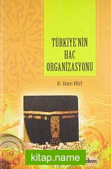 Türkiye’nin Hac Organizasyonu