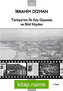 Türkiye’nin İlk Köy Gazetesi ve Bilal Köyden