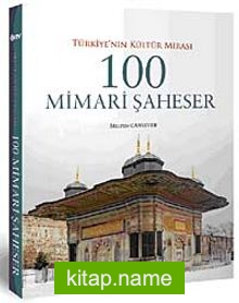 Türkiye’nin Kültür Mirası 100 Mimari Şaheser