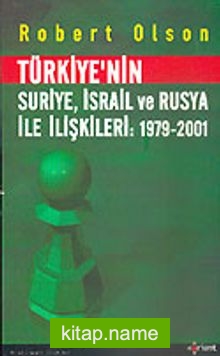 Türkiye’nin Suriye, İsrail ve Rusya İle İlişkileri 1979-2001