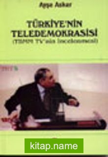 Türkiyenin Teledemokrasisi TBMM Tvnin İncelenmesi