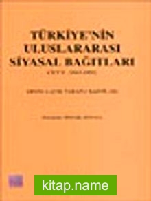 Türkiye’nin Uluslararası Siyasal Bağıtları II. cilt (1945-1990)