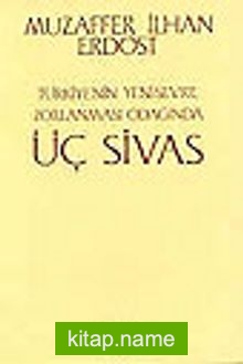 Türkiye’nin Yeni-Sevr’e Zorlanması Odağında/ Üç Sivas