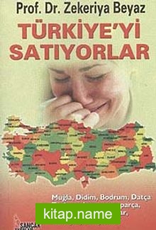 Türkiye’yi Satıyorlar