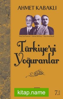 Türkiye’yi Yoğuranlar