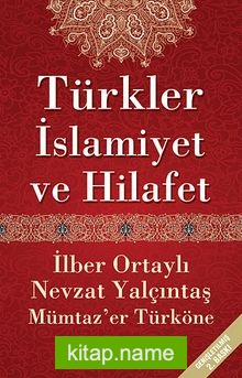 Türkler İslamiyet ve Hilafet