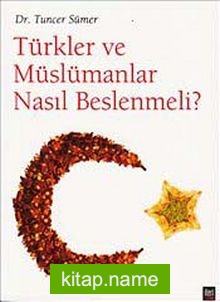 Türkler ve Müslümanlar Nasıl Beslenmeli? cep boy