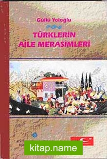 Türklerin Aile Merasimleri