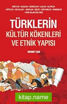 Türklerin Kültür Kökenleri ve Etnik Yapısı