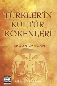 Türkler’in Kültür Kökenleri