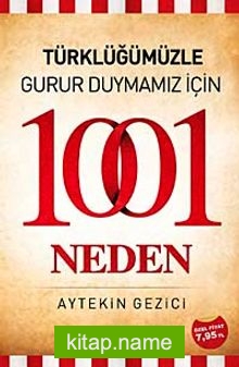 Türklüğümüzle Gurur Duymamız İçin 1001 Neden