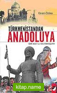 Türkmenistandan Anadoluya Örf Adet ve Halk İnançları