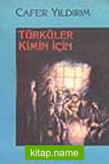 Türküler Kimin İçin