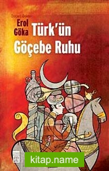 Türk’ün Göçebe Ruhu