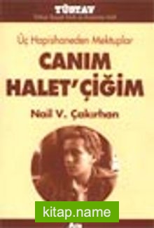 Üç Hapishaneden Mektuplar Canım Halet’çiğim