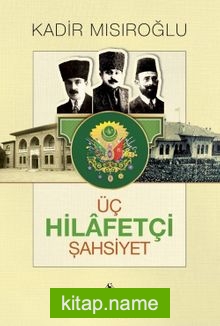 Üç Hilafetçi Şahsiyet