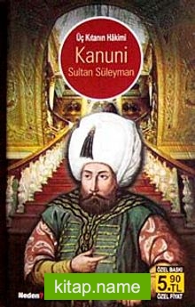 Üç Kıtanın Hakimi Kanuni Sultan Süleyman (Cep Boy)