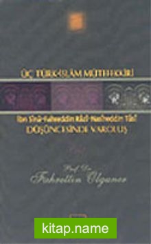 Üç Türk – İslam Mütefekkiri Düşüncesinde Varoluş (İbn Sina, Fahreddin Razi, Nasireddin Tusi)