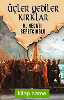 Üçler Yediler Kırklar / Dünki Türkiye Dizisi 6. Kitap