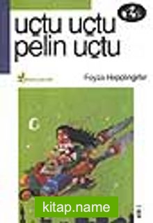 Uçtu Uçtu Pelin Uçtu