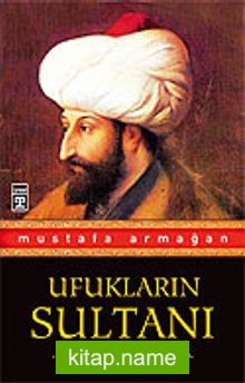 Ufukların Sultanı Fatih Sultan Mehmed