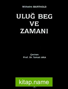 Uluğ Beg ve Zamanı