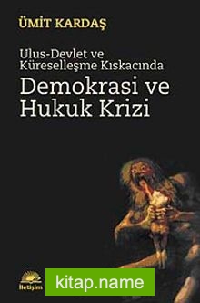 Ulus-Devlet ve Küreselleşme Kıskacında Demokrasi ve Hukuk Krizi