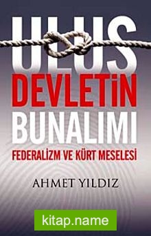 Ulus Devletin Bunalımı  Federalizm ve Kürt Meselesi