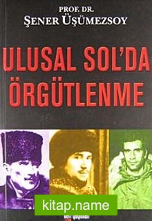 Ulusal Sol’da Örgütlenme