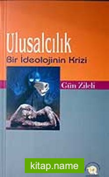 Ulusalcılık / Bir İdeolojinin Krizi