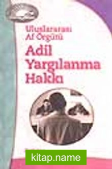 Uluslararası Af Örgütü/ Adil Yargılanma Hakkı