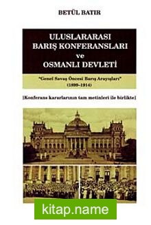 Uluslararası Barış Konferansları ve Osmanlı Devleti