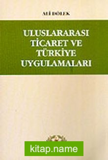 Uluslararası Ticaret ve Türkiye Uygulamaları