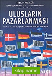 Ulusların Pazarlanması/Ulusal Refahı Oluşturmada Stratejik Bir Yaklaşım