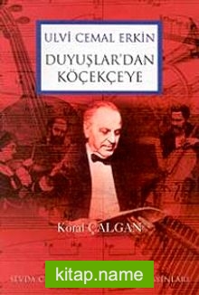 Ulvi Cemal Erkin Duyuşlar’dan Köçekçe’ye