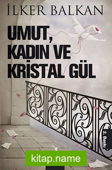 Umut, Kadın ve Kristal Gül