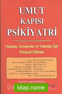 Umut Kapısı Psikiyatri  Hastalar, Danışmanlar ve Yakınları İçin Psikiyatri El Kitabı