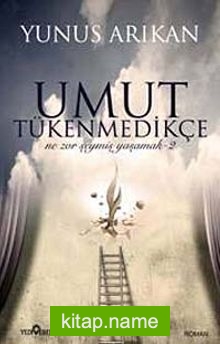 Umut Tükenmedikçe